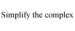 SIMPLIFY THE COMPLEX trademark