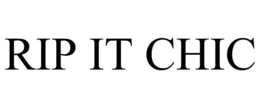 RIP IT CHIC trademark