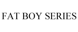 FAT BOY SERIES trademark