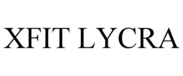 XFIT LYCRA trademark