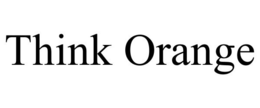 THINK ORANGE trademark