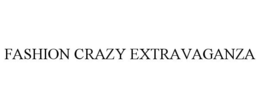 FASHION CRAZY EXTRAVAGANZA trademark