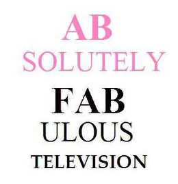 AB FAB ABSOLUTELY FABULOUS TELEVISION trademark