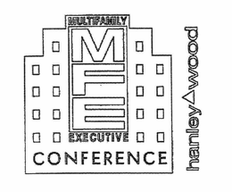 MULTIFAMILY EXECUTIVE MFE CONFERENCE HANLEY WOOD trademark