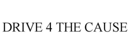 DRIVE 4 THE CAUSE trademark