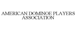 AMERICAN DOMINOE PLAYERS ASSOCIATION trademark
