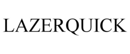 LAZERQUICK trademark
