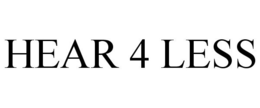 HEAR 4 LESS trademark