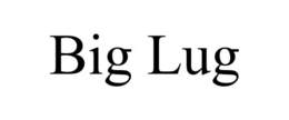 BIG LUG trademark