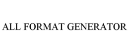 ALL FORMAT GENERATOR trademark