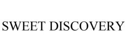 SWEET DISCOVERY trademark