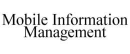 MOBILE INFORMATION MANAGEMENT trademark