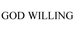 GOD WILLING trademark