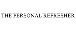 THE PERSONAL REFRESHER trademark