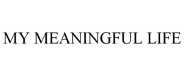 MY MEANINGFUL LIFE trademark