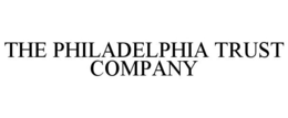 THE PHILADELPHIA TRUST COMPANY trademark