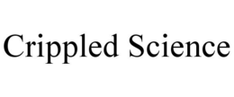 CRIPPLED SCIENCE trademark