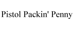 PISTOL PACKIN' PENNY trademark