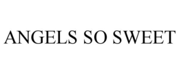 ANGELS SO SWEET trademark