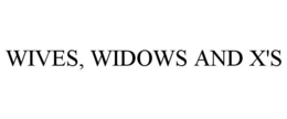 WIVES, WIDOWS AND X'S trademark