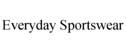 EVERYDAY SPORTSWEAR trademark