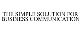 THE SIMPLE SOLUTION FOR BUSINESS COMMUNICATION trademark