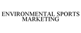 ENVIRONMENTAL SPORTS MARKETING trademark