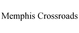 MEMPHIS CROSSROADS trademark