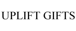 UPLIFT GIFTS trademark