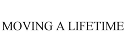 MOVING A LIFETIME trademark
