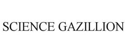 SCIENCE GAZILLION trademark