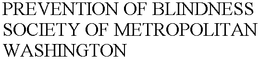 PREVENTION OF BLINDNESS SOCIETY OF METROPOLITAN WASHINGTON trademark