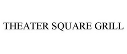 THEATER SQUARE GRILL trademark