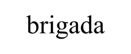 BRIGADA trademark