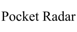 POCKET RADAR trademark