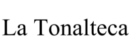 LA TONALTECA trademark