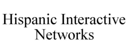 HISPANIC INTERACTIVE NETWORKS trademark