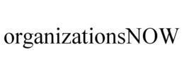 ORGANIZATIONSNOW trademark