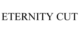 ETERNITY CUT trademark