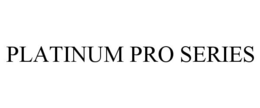 PLATINUM PRO SERIES trademark