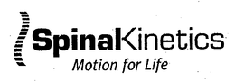 SPINAL KINETICS MOTION FOR LIFE trademark
