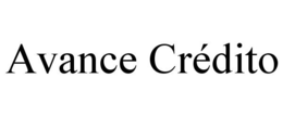 AVANCE CRÉDITO trademark