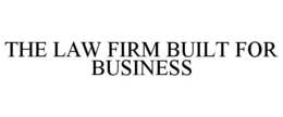 THE LAW FIRM BUILT FOR BUSINESS trademark