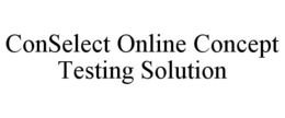 CONSELECT ONLINE CONCEPT TESTING SOLUTION trademark