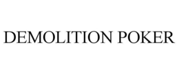 DEMOLITION POKER trademark