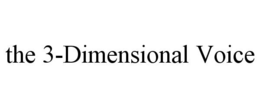 THE 3-DIMENSIONAL VOICE trademark