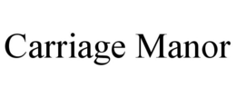 CARRIAGE MANOR trademark