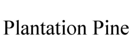 PLANTATION PINE trademark