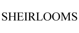 SHEIRLOOMS trademark