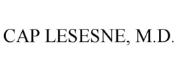 CAP LESESNE, M.D. trademark